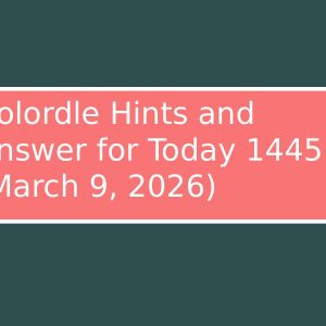 Colordle Hints and Answer for Today 1445 (March 9, 2026)
