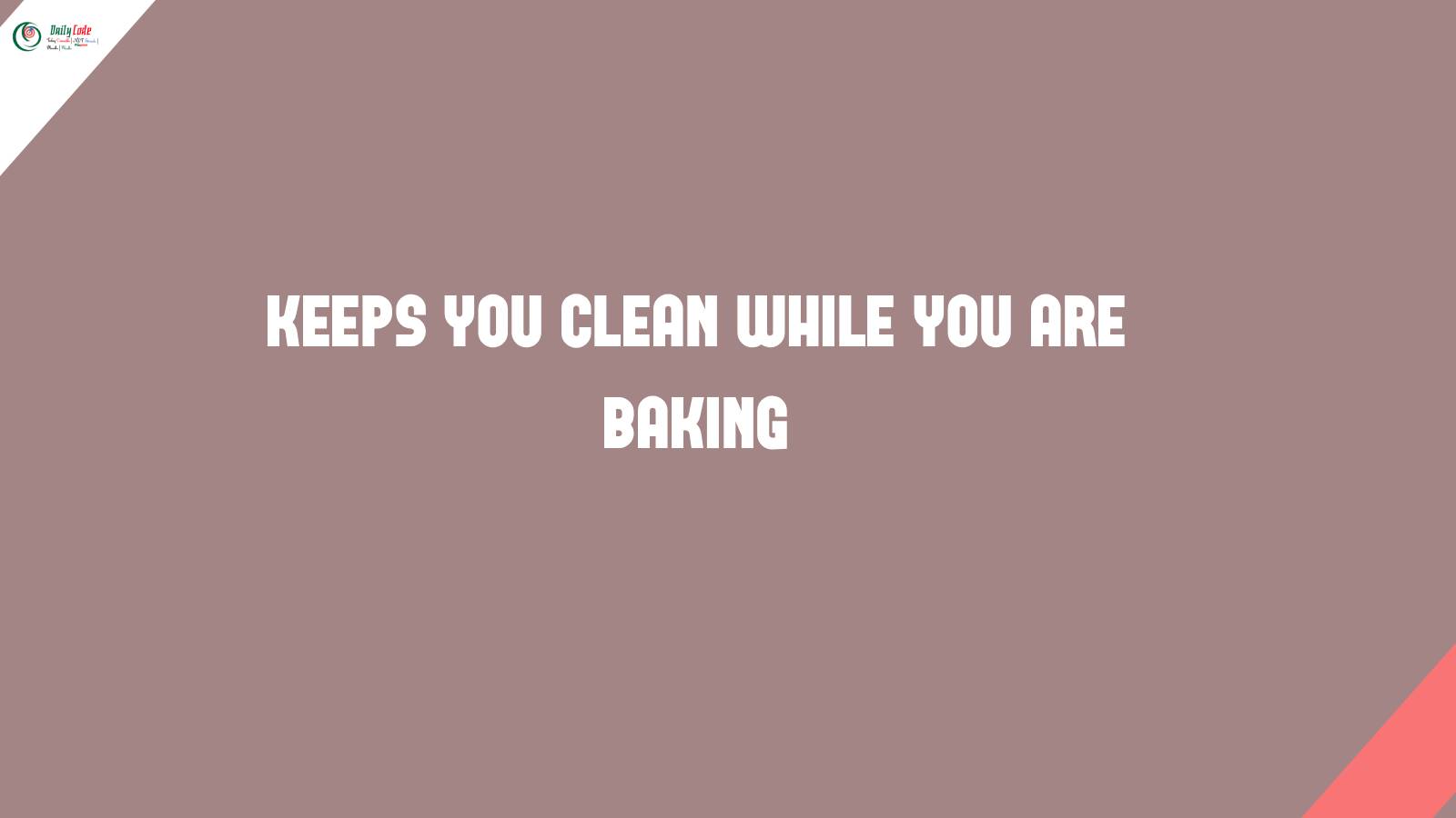 keeps you clean while you are baking